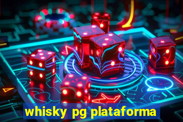 whisky pg plataforma